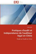 Pratiques d''audit Et Ind pendance de l''auditeur L gal En Chine af Dou-Y