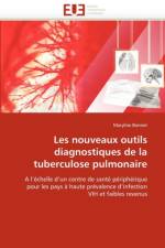 Les Nouveaux Outils Diagnostiques de la Tuberculose Pulmonaire af Bonnet-M