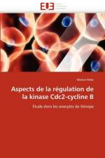 Aspects de la R gulation de la Kinase Cdc2-Cycline B af Peter-M