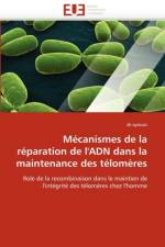 M canismes de la R paration de l''adn Dans La Maintenance Des T lom res af Ayouaz-A
