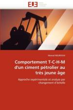 Comportement T-C-H-M d'Un Ciment P trolier Au Tr s Jeune  ge af Bourissai-M