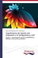 Copolimeros de injerto con respuesta a la temperatura y pH af Melendez Ortiz Hector Ivan