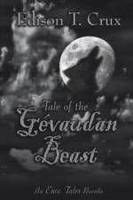 Tale of the Gevaudan Beast af Edison T. Crux