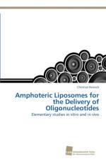 Amphoteric Liposomes for the Delivery of Oligonucleotides af Christian Reinsch