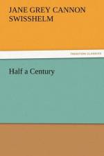 Half a Century af Jane Grey Cannon Swisshelm