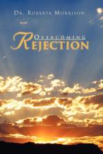 Overcoming Rejection af Dr Roberta Morrison