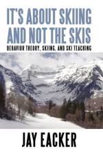 It's About Skiing and Not the Skis af Jay Eacker