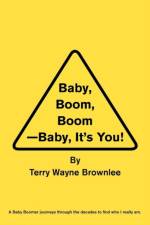 Baby, Boom, Boom-Baby, It's You! af Terry Wayne Brownlee