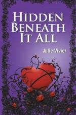 Hidden Beneath It All af Julie Vivier