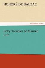 Petty Troubles of Married Life af Honore de Balzac