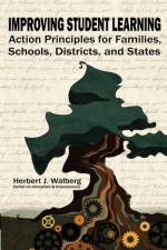 Improving Schools to Promote Learning af Herbert J. Walberg