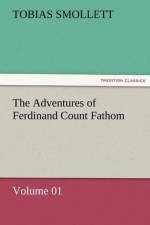 The Adventures of Ferdinand Count Fathom - Volume 01 af T (Tobias) Smollett