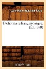 Dictionnaire Francais-Basque, (Ed.1870) af Louis-Marie-Hyacinthe Fabre