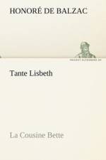 Tante Lisbeth af Honore de Balzac