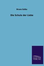 Die Schule der Liebe af Bruno Eelbo