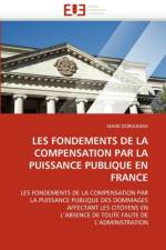 Les Fondements de la Compensation Par La Puissance Publique En France af Doroudian-M