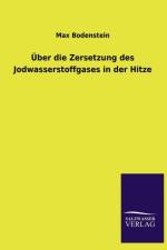 UEber die Zersetzung des Jodwasserstoffgases in der Hitze af Max Bodenstein
