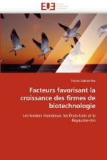 Facteurs Favorisant La Croissance Des Firmes de Biotechnologie af Gabriel Bas-T