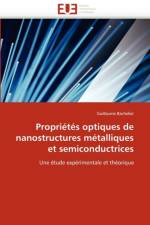 Propri t s Optiques de Nanostructures M talliques Et Semiconductrices af Bachelier-G