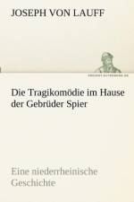 Die Tragikomodie Im Hause Der Gebruder Spier af Joseph Von Lauff