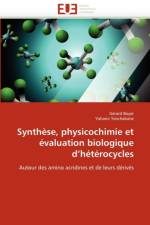 Synthese, physicochimie et evaluation biologique d''heterocycles af Collectif