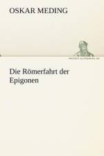 Die Romerfahrt Der Epigonen af Oskar Meding