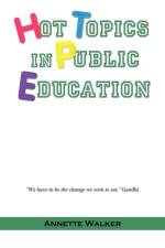 Hot Topics in Public Education af Annette Walker