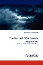 The Hotbed Of A Cosmic Inspiration af Eduardo Alexandre Pinto
