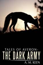 Tales of Averon - The Dark Army af A. M. Keen