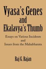 Vyasa's Genes and Ekalavya's Thumb af Raj G Rajan
