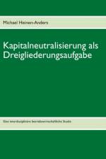 Kapitalneutralisierung als Dreigliederungsaufgabe af Michael Heinen-Anders