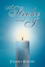 A Stroke and I af Joanna Barnes
