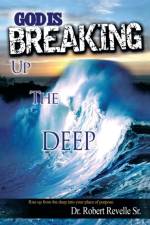 God Is Breaking Up the Deep af Dr Robert Revelle