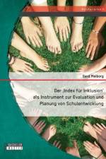 Der 'Index fur Inklusion' als Instrument zur Evaluation und Planung von Schulentwicklung af Gerd Meiborg