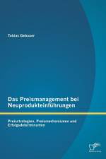 Das Preismanagement bei Neuprodukteinfuhrungen af Tobias Gebauer