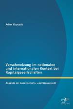 Verschmelzung im nationalen und internationalen Kontext bei Kapitalgesellschaften af Adam Kupczak