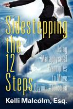 Sidestepping the 12 Steps af Esq Kelli Malcolm