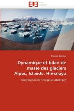 Dynamique Et Bilan de Masse Des Glaciers Alpes, Islande, Himalaya af Berthier-E