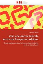 Vers Une Norme Lexicale  crite Du Fran ais En Afrique af Abalo-P