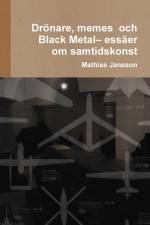 Droenare, memes och Black Metal- essaer om samtidskonst af Mathias Jansson