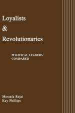 Loyalists and Revolutionaries af Mostafa Rejai