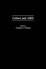 Culture and AIDS af Douglas A. Feldman