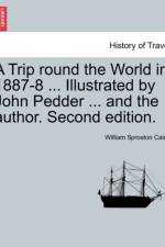 A Trip Round the World in 1887-8 ... Illustrated by John Pedder ... and the Author. Second Edition. af William Sproston Caine