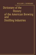 Dictionary of the History of the American Brewing and Distilling Industries. af Sue Downard