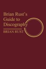 Brian Rust's Guide to Discography af Brian Rust