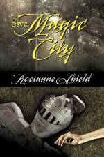 Save Magic City af Rocsanne Shield