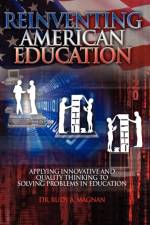 Reinventing American Education af Dr Rudy Magnan