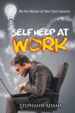 Self Help at Work af Stephanie Adams