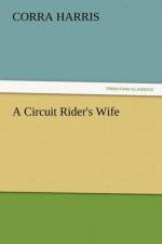 A Circuit Rider's Wife af Corra Harris