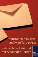 Konstantin Kawelins und Iwan Turgenjews sozial-politischer Briefwechsel mit Alexander Herzen